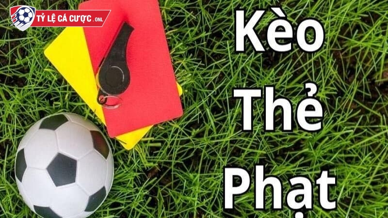 Kèo chấp thẻ phạt dựa vào số lượng thẻ giữa hai đội bóng trong trận