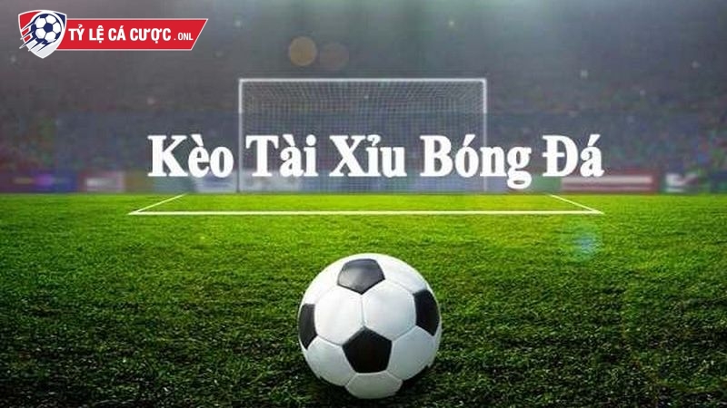 Bet thủ phải nắm rõ kèo tài xỉu bóng đá là gì trước khi tham gia 
