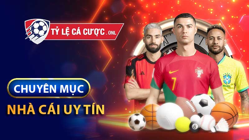 Các tiêu chí nhận diện một nhà cái uy tín