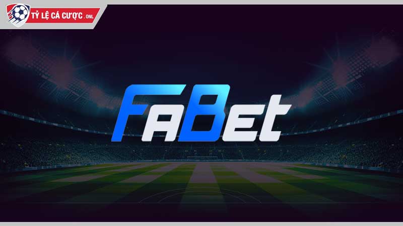 Review nhà cái Fabet trên Tylecacuoc - Có uy tín không?
